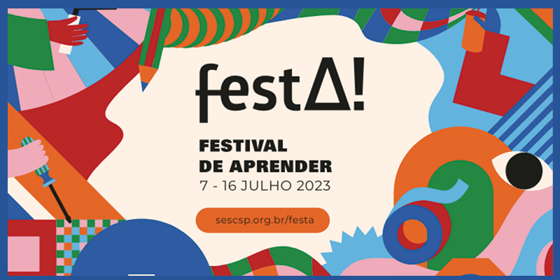 A programação do FestA! – Festival de Aprender 2021 está aqui! - Sesc São  Paulo : Sesc São Paulo