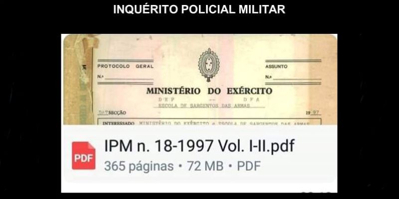Imagem de um documento do Ministério do Exército com o título "INQUÉRITO POLICIAL MILITAR" e um arquivo PDF nomeado "IPM n. 18-1997 Vol. I-II.pdf" com 365 páginas e 72 MB.